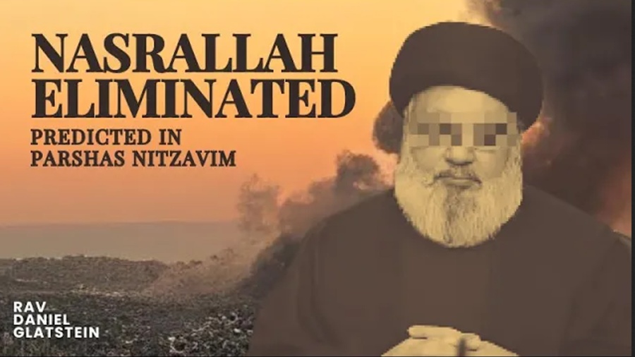 Nasrallah Eliminated - Predicted in Parshas Nitzavim