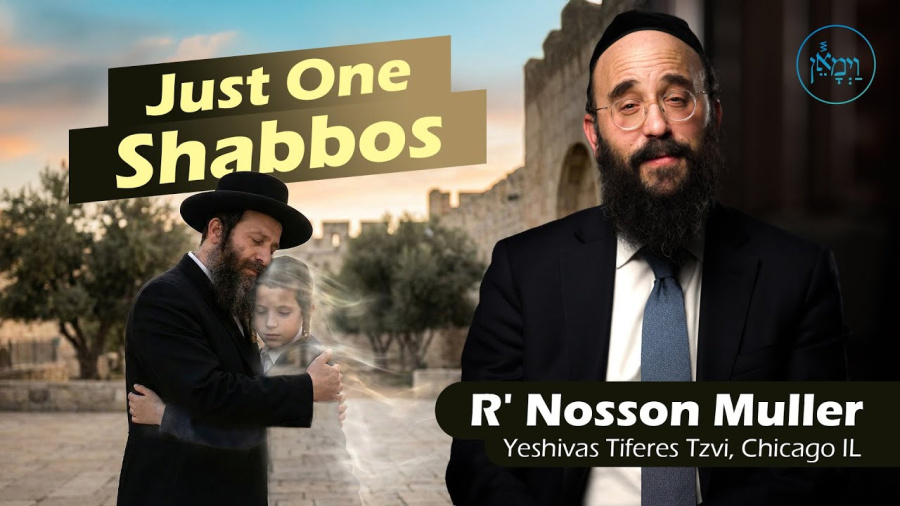 Just One Shabbos | Rabbi Nosson Muller