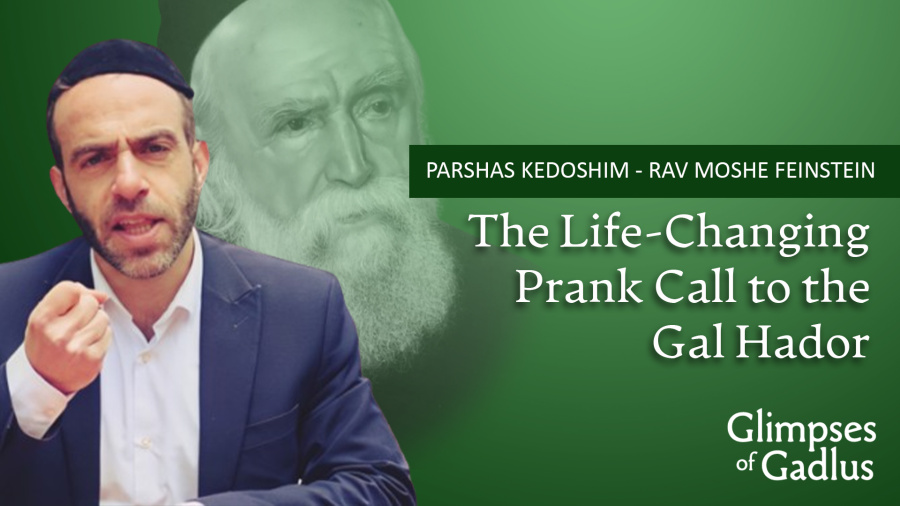 Kedoshim: The Life-Changing Prank Call to the Gadol HaDor - Rav Moshe Feinstein