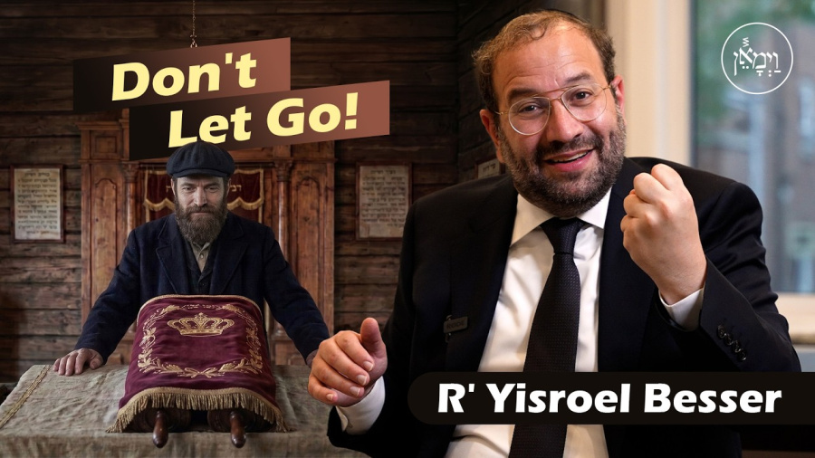 Don't Let Go! | Rabbi Yisroel Besser