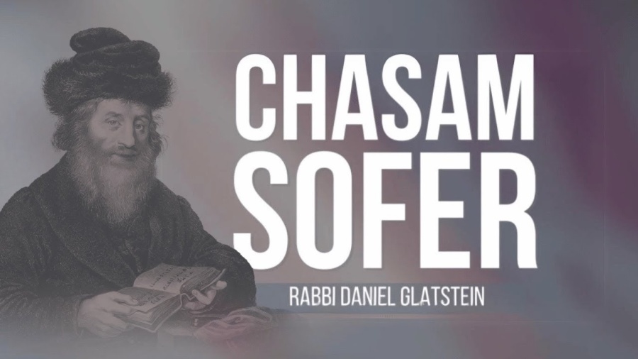 ALL PARSHA - The Chasam Sofer on Parshas Vayeira