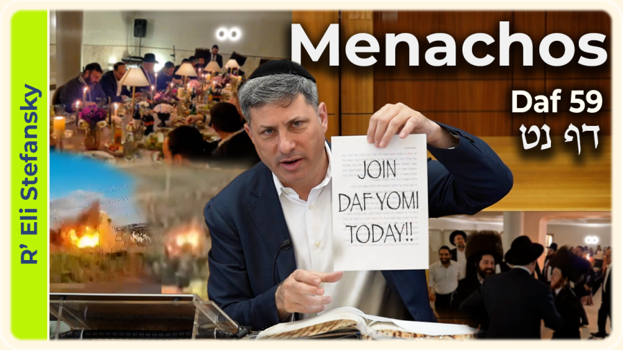 Daf Yomi Menachos Daf 59 by R' Eli Stefansky