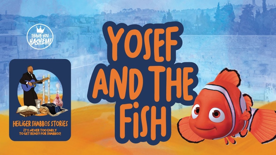 Yosef & the Fish-Yosef Moker Shabbos - Story 2 | Heiliger Shabbos Stories | Mendy Worch | TYH Nation