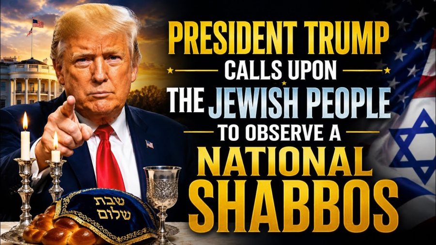 The Significance of President Trump's Call To the Jewish People to Observe a National Shabbos